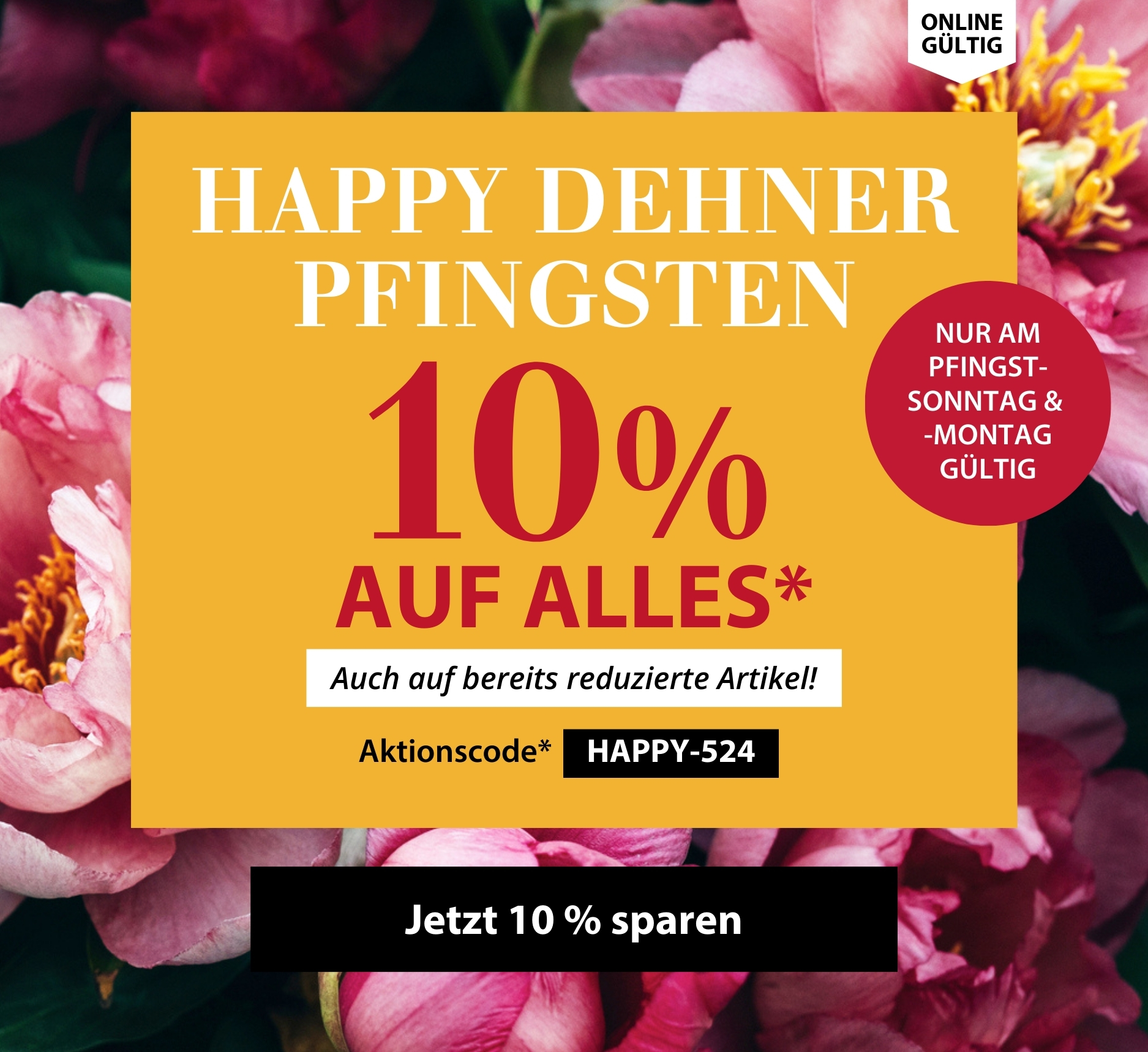 10 % auf alles - Happy Dehner Pfingsten