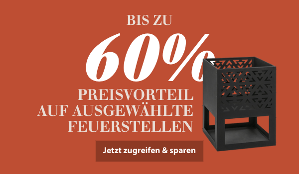 Bis zu 60 % auf Feuerstellen